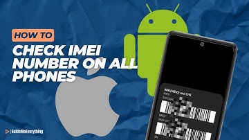 How To Check IMEI Number on All Phones (Android and iOS)