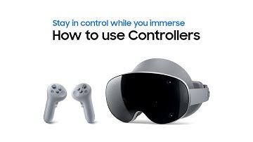How to use Controllers | Galaxy XR | Samsung