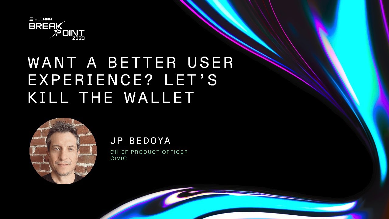 Breakpoint 2023: Want a Better User Experience? Let’s Kill the Wallet