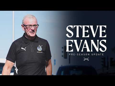 Steve Evans | Pre-season update