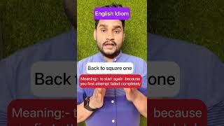 Idiom of the day back to square one