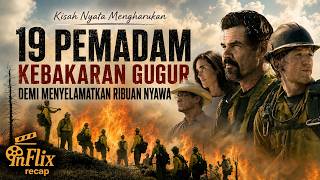 Kisah Nyata Pasukan Pemadam Kebakaran Paling Heroik | Alur Film Only the Brave