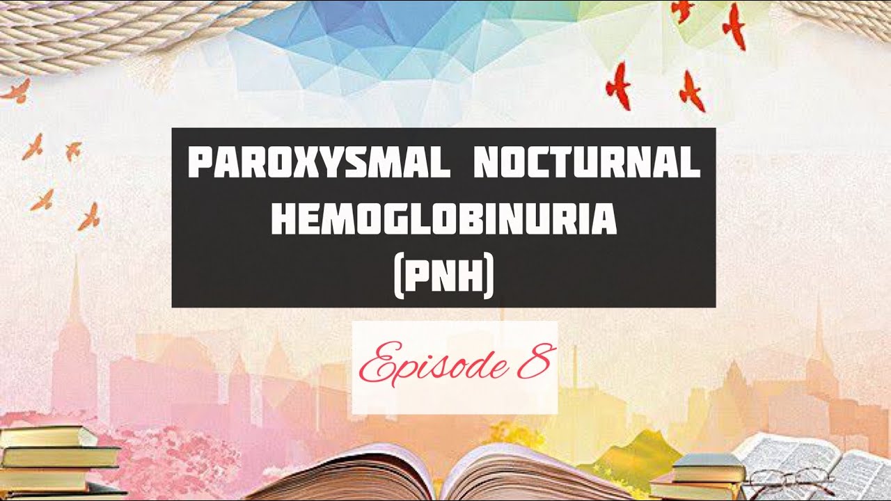 Paroxysmal Nocturnal Hemoglobinuria (PNH) | Episode 8| Medicine PYQ ...