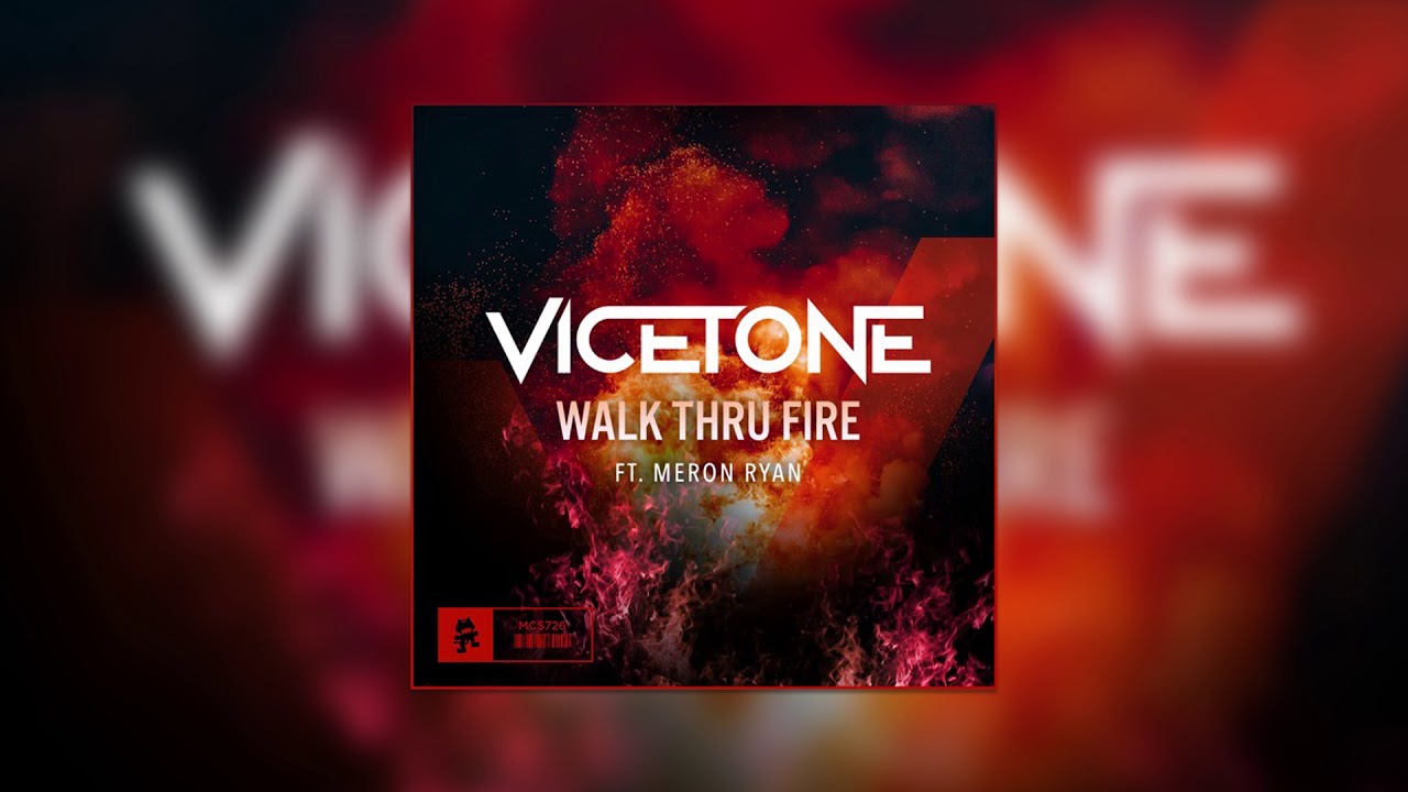 Vicetone Feat Meron Ryan Walk Thru Fire