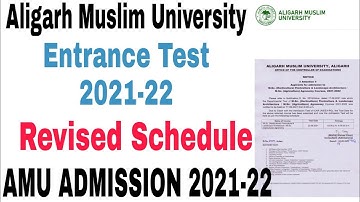 Aligarh Muslim University Entrance Test Revised schedule 2021-22 ||AMU admission 2021