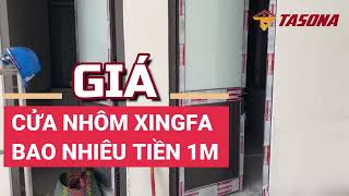 Giá Cửa Nhôm Xingfa Bao Nhiêu Tiền 1m | 0968720135