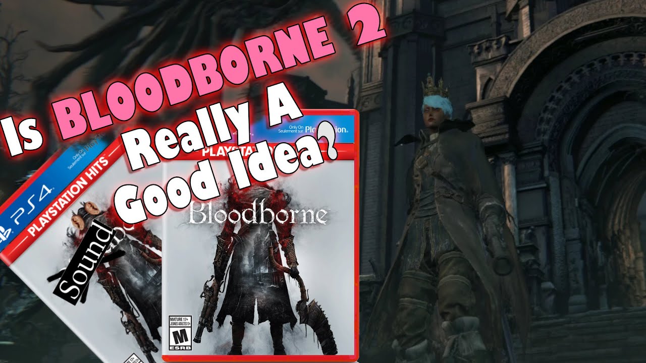 Bloodborne 2 - News and what we'd love to see