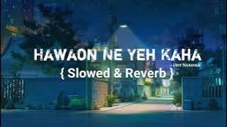 Hawaon ne ye kaha {slow and reverb} aap mujhe ache lagne lage //udit narayan@chikubae