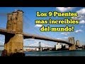 9 Puentes increibles del mundo