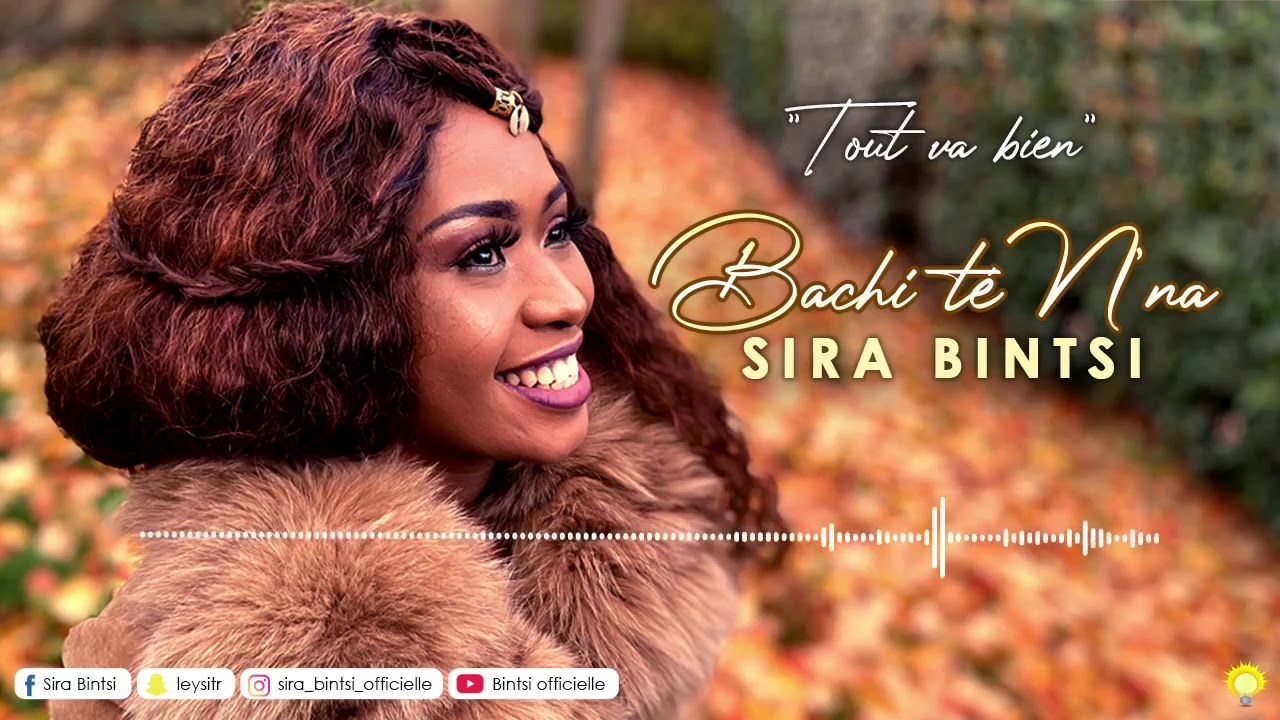 SIRA BINTSI : Bachi Te Nna   ( tout va bien )