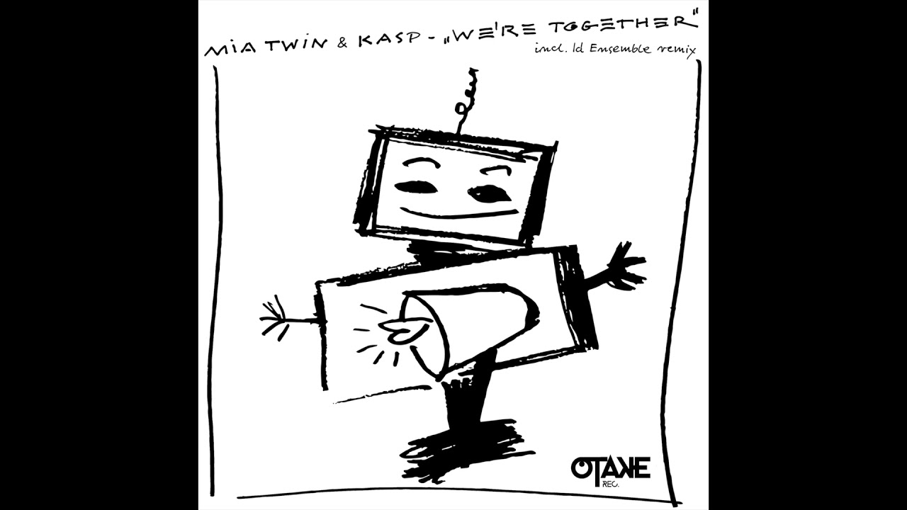 Mia Twin & Kasp - We're Together (Id Ensemble 303 bonus remix)
