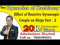 Effect of Reactive Gyroscopic Couple on Ships - PART 2 | Gyroscopic | Dynamics of Machinery(DOM/DME)