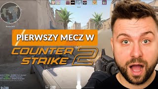 COUNTER-STRIKE 2! PIERWSZY MECZ!