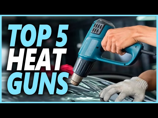 The 11 Best Heat Guns of 2024