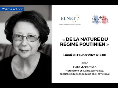 REPLAY I 25e Atelier Républicain I « De la nature du régime poutinien » avec Galia ACKERMAN