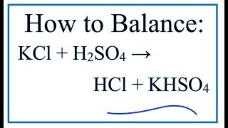 How to Balance KCl + H2SO4 = HCl + KHSO4