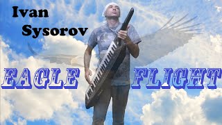 Ivan Sysorov - Eagle Flight (Official Music Video)