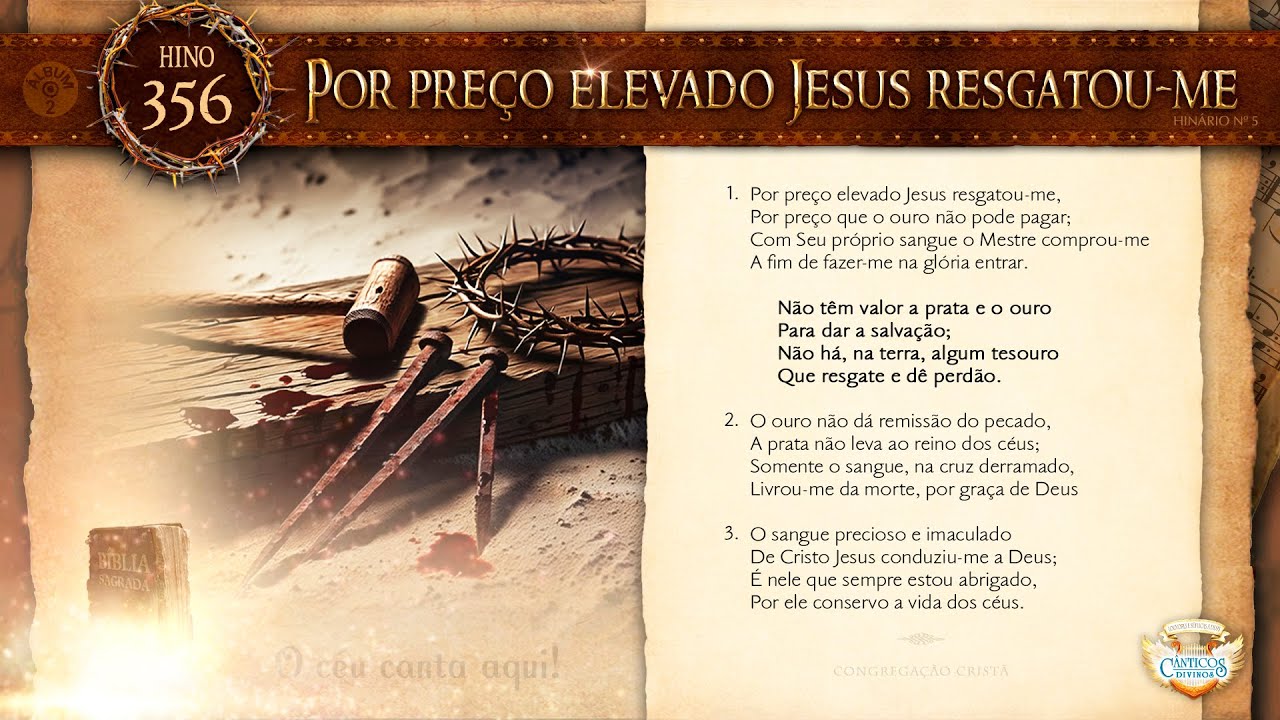 HINO 356 - Por preço elevado Jesus resgatou-me