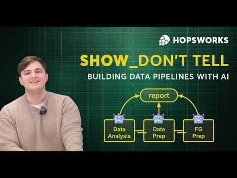 Show, don't tell - Building Data Pipelines with AI - video from Hopsworks