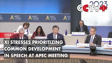 Xi Stresses prioritizing Common Development in Speech at APEC Meeting