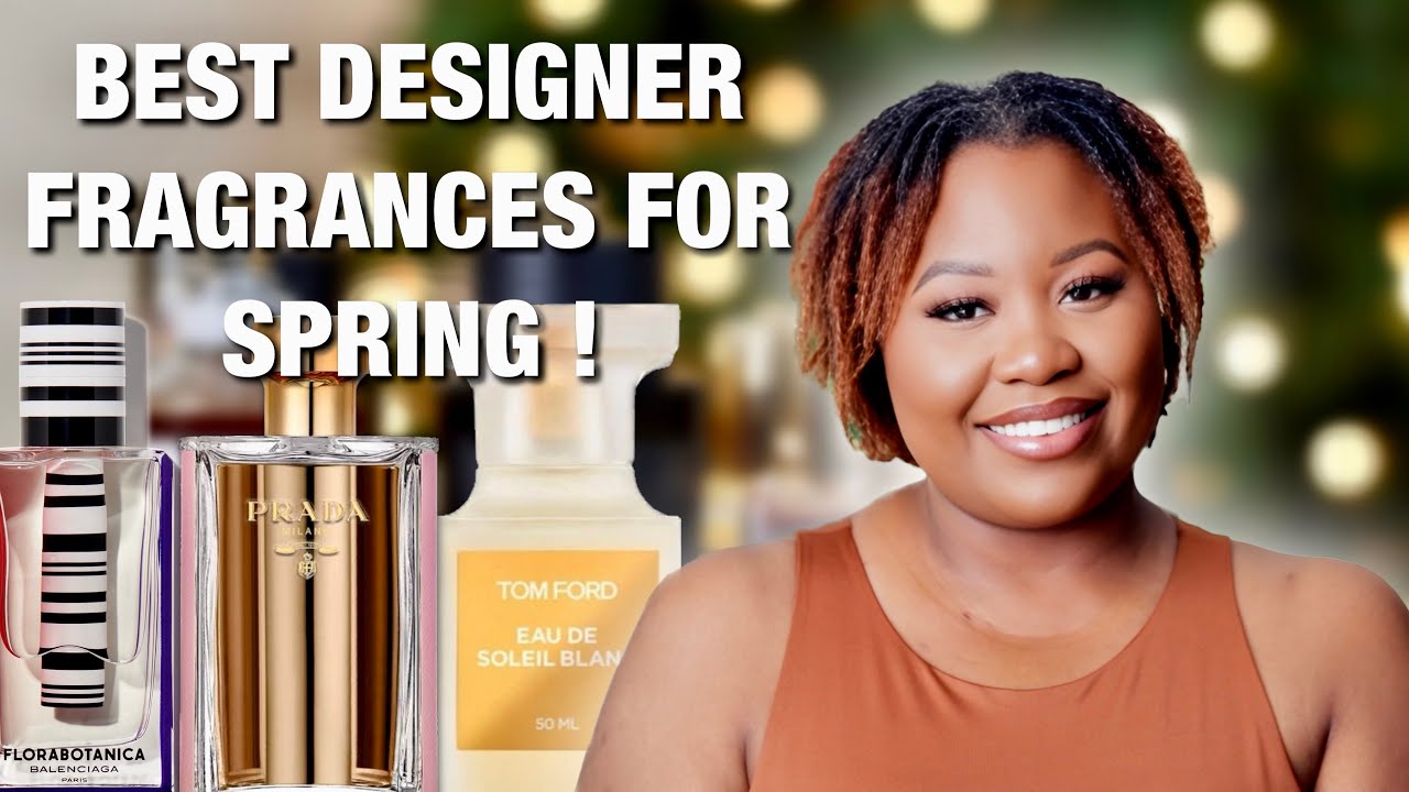 TOP 10 DESIGNER SPRING FRAGRANCES | SPRING FRAGRANCES 2023 - YouTube