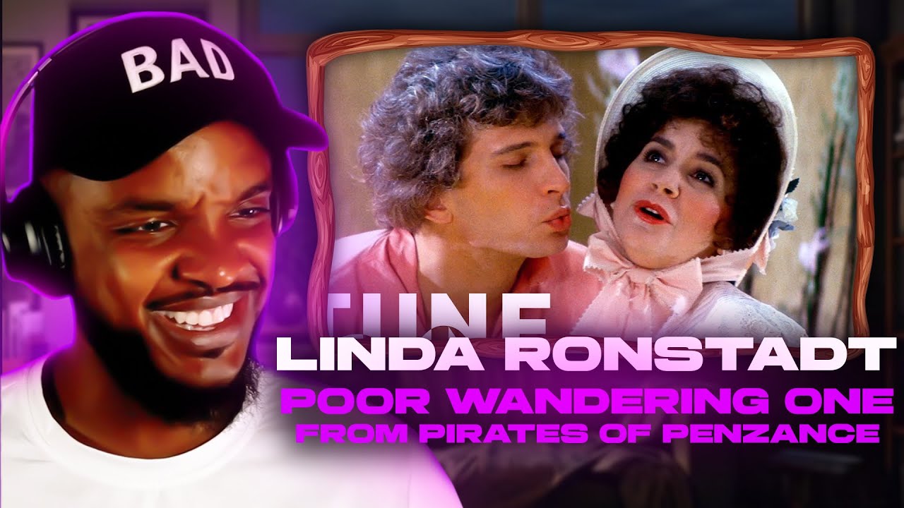 🎵 Linda Ronstadt - Poor Wandering One from Pirates of Penzance REACTION