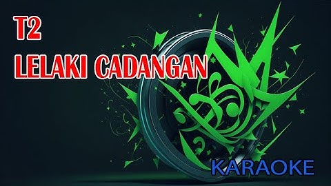T2 Lelaki Cadangan Karaoke