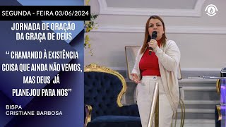 " Chamando à Existência Coisa Que Ainda não Vemos, Mas Deus Já Planejou Para Nós" Segunda 03/05/2024