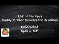 #ARCSchat April 6, 2021: Lost in the News: Paddy Johnson Decodes the Headlines