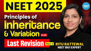 NEET Biology 2025 | Principles Of Inheritance & Variations 02 | Class 12 Revision | Ritu Rattewal