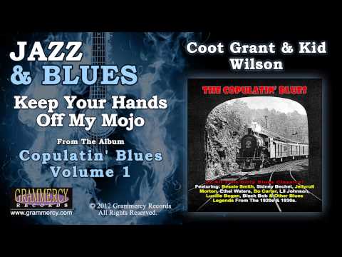 Coot Grant Kid Wilson Keep Your Hands Off My Mojo 