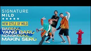 Signature Mild - New Style Of Mild : Bareng Yang Baru Nongkrong Makin Seru
