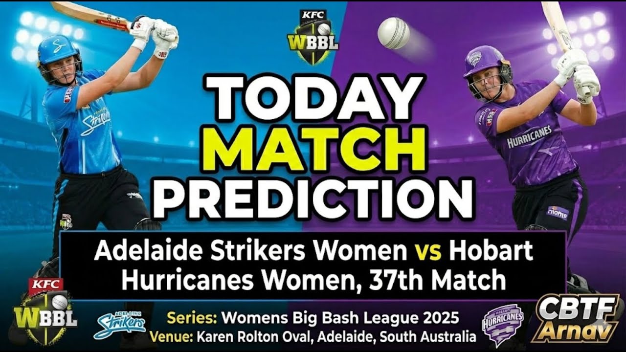 WBBL Adelaide Strikers vs Hobart Hurricanes Womens 37th Match Prediction Toss Prediction WBBL2025