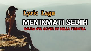 Download Lagu LYRIC LAGU MENIKMATI SEDIH MP3