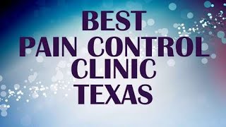 Pain Control Clinic in Texas