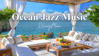 Soft Seaside Jazz Music - Relaxing Jazz For Happy and Peace Morning - Morning Jazz Delight