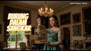 Burung Dalam Sangkar – Safira Dangdut  (Cover) | Lagu Dangdut Titiek Noer