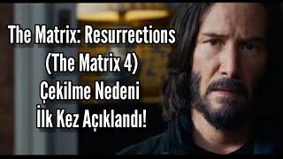 The Matrix Resurrections The Matrix 4 Cekilme Nedeni İlk Kez Açıklandı