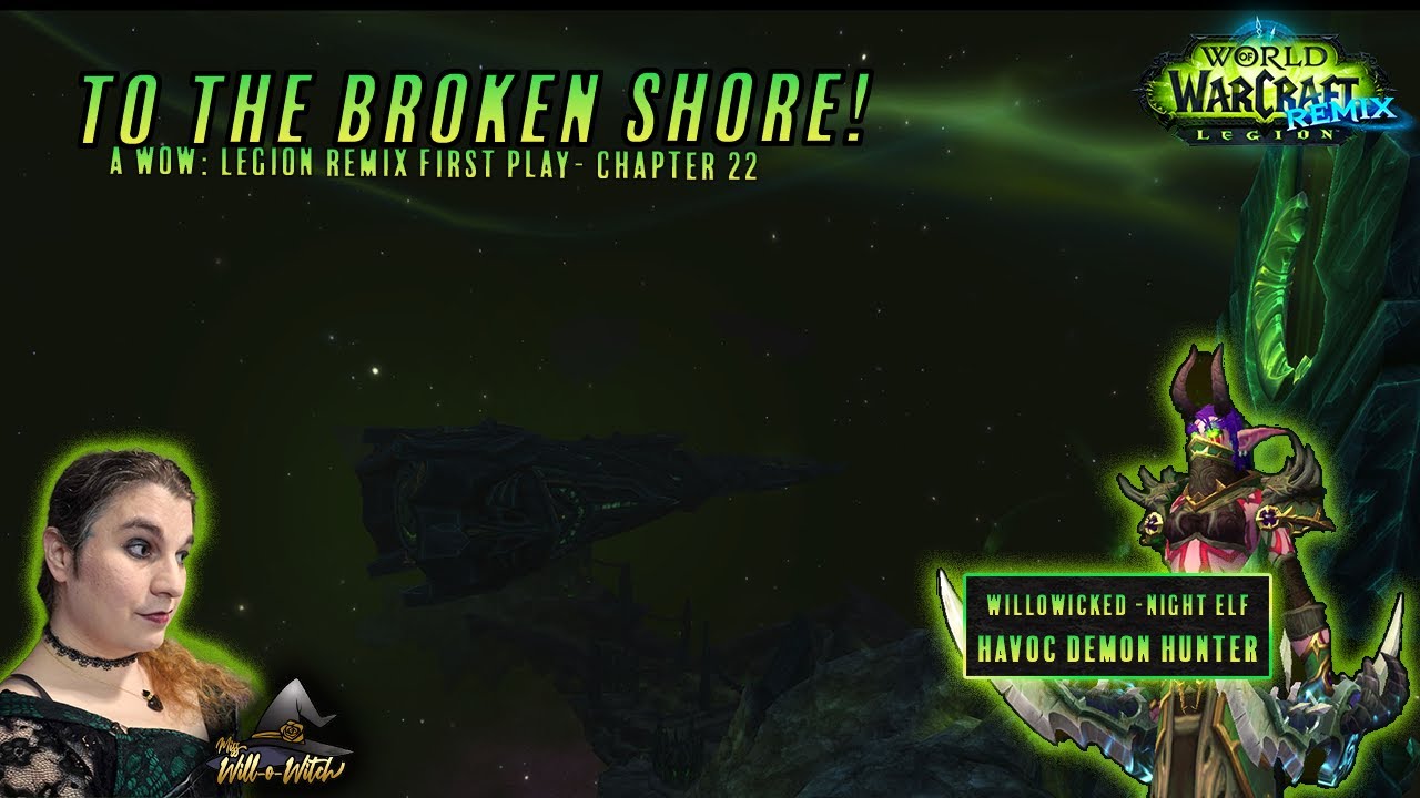 To the Broken Shore!! A WoW: Legion Remix First Play Chapter 22