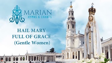Hail Mary Full Of Grace - Gentle Women Song Lyrics | Marian Hymns | Catholic Song for Mother Mary