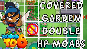 Bloons TD 6 | Covered Garden Double HP MOABS | No MK No Powers Used | Walkthrough / Strategy
