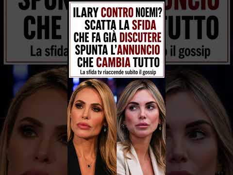Video Ilary Blasi contro Noemi Bocchi? La sfida TV che riaccende il gossip e sorprende tutti