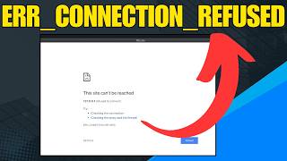 How To Fix ERR_CONNECTION_REFUSED In Windows