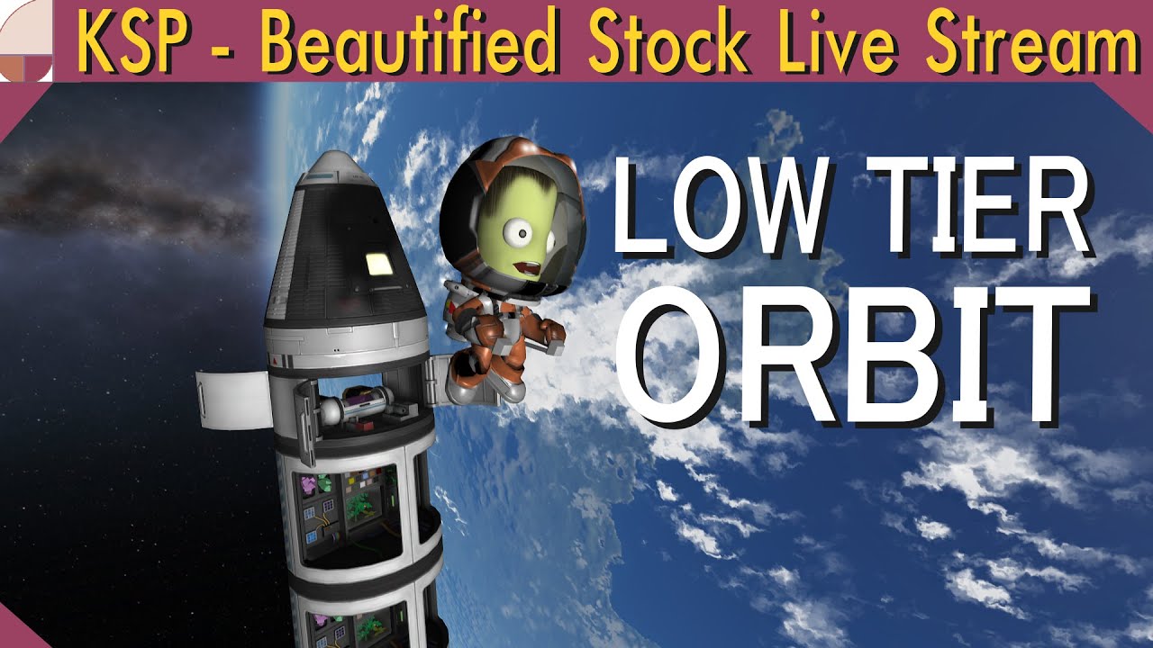 First Orbit for Newbies | KSP Beautified Stock Live Stream