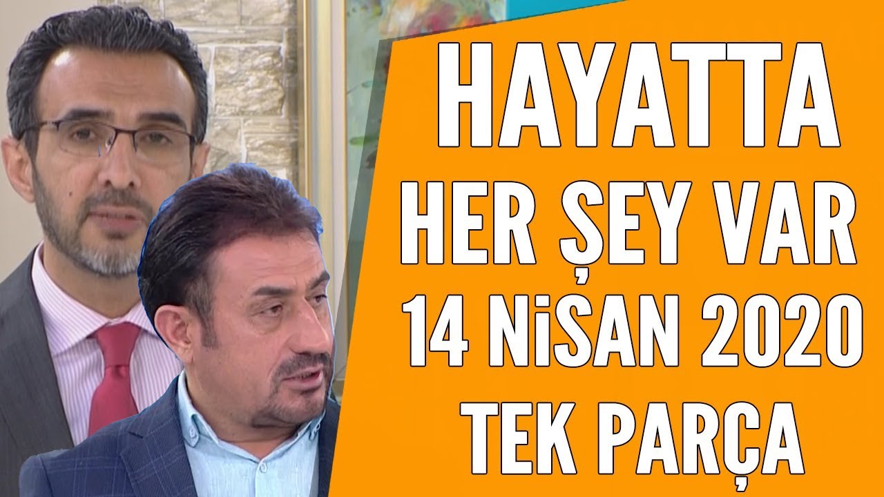 Hayatta Her Şey Var 14 Nisan 2020 - YouTube
