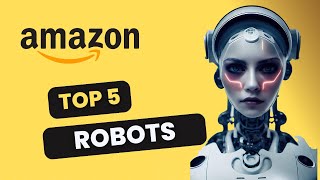 Top 5 Robots 2023