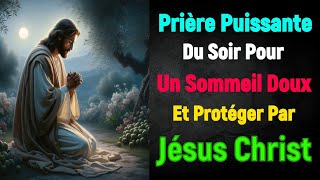 🙏 PRIERE du SOIR Samedi 25 Mai 2024 avec Évangile du Soir et Psaume pour Dormir avec jésus christ