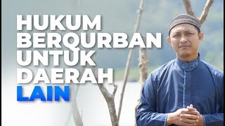 Video Singkat: Hukum Berqurban Untuk Daerah Lain - Ustadz Dr. Musyaffa' Ad-Dariny, Lc., MA