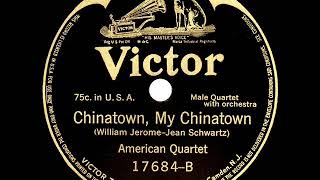 1914 American Quartet - Chinatown, My Chinatown