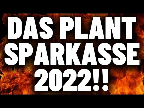 DAS PLANT DEINE SPARKASSE 2022! ? JETZT WERDEN DIE BANKEN GIERIG! DAS GEHT GEWALTIG SCHIEF!